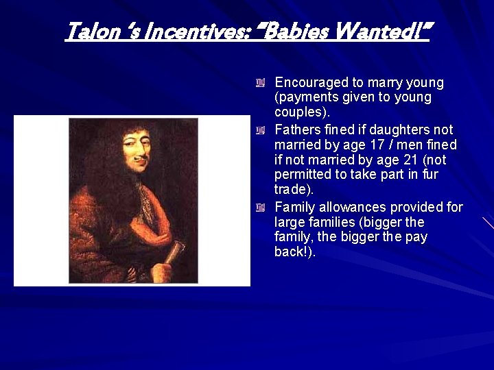 Talon ‘s Incentives: “Babies Wanted!” Encouraged to marry young (payments given to young couples).