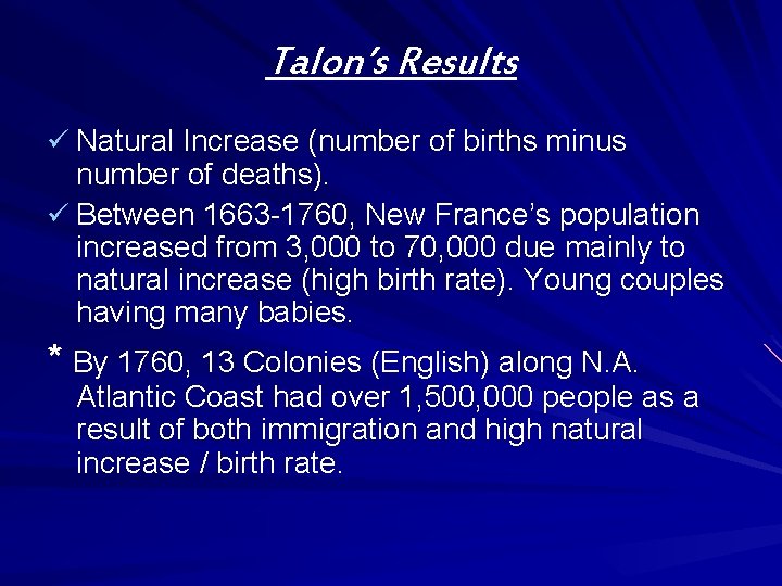 Talon’s Results ü Natural Increase (number of births minus number of deaths). ü Between