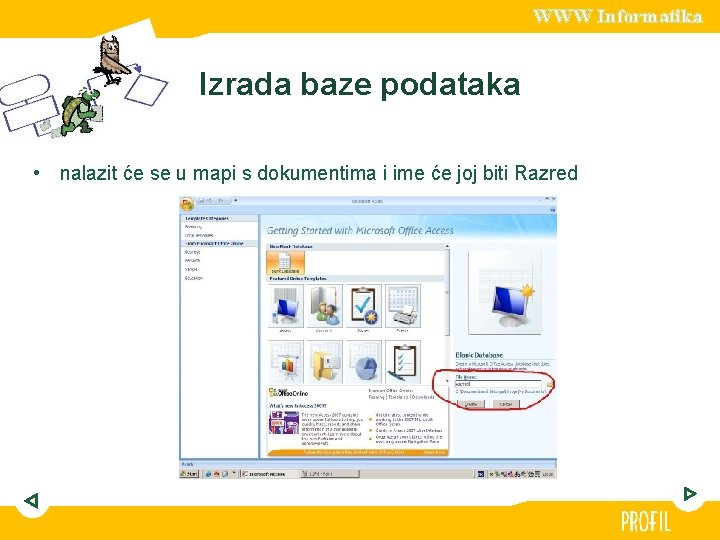 WWW Informatika Izrada baze podataka • nalazit će se u mapi s dokumentima i