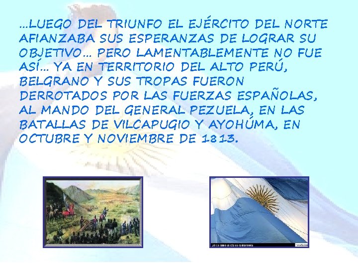 …LUEGO DEL TRIUNFO EL EJÉRCITO DEL NORTE AFIANZABA SUS ESPERANZAS DE LOGRAR SU OBJETIVO…