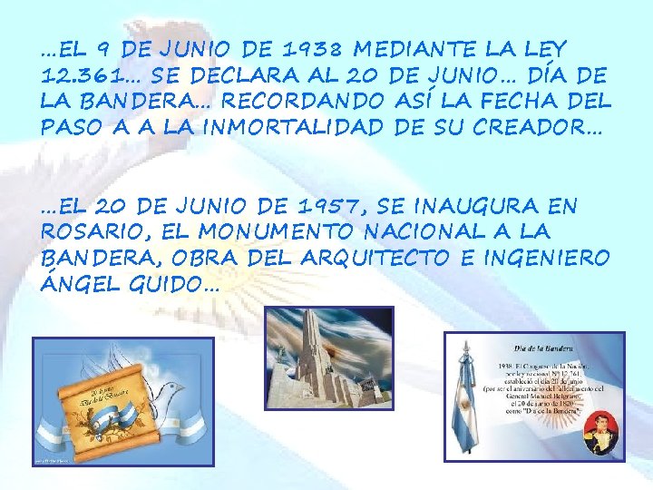 …EL 9 DE JUNIO DE 1938 MEDIANTE LA LEY 12. 361… SE DECLARA AL