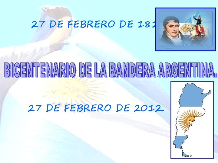 27 DE FEBRERO DE 1812. 27 DE FEBRERO DE 2012. 