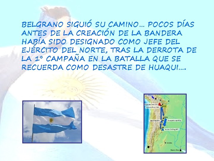 BELGRANO SIGUIÓ SU CAMINO… POCOS DÍAS ANTES DE LA CREACIÓN DE LA BANDERA HABÍA