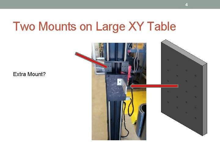 4 Two Mounts on Large XY Table Extra Mount? 