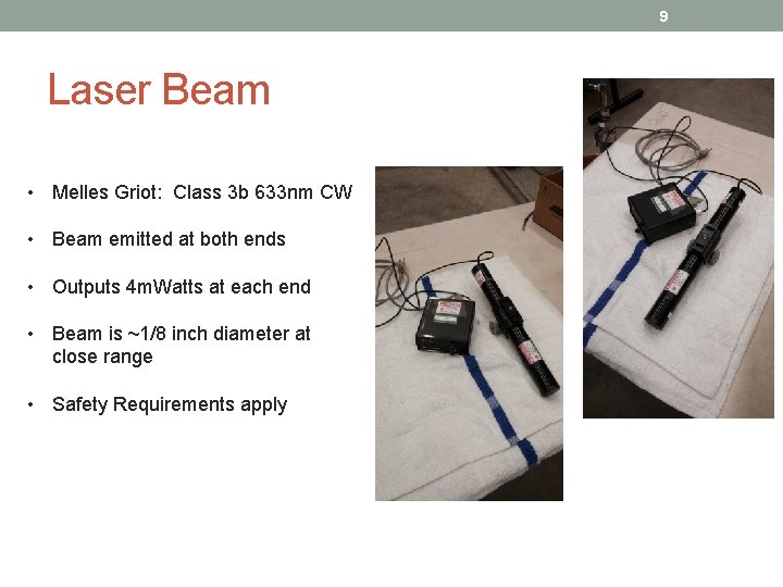 9 Laser Beam • Melles Griot: Class 3 b 633 nm CW • Beam