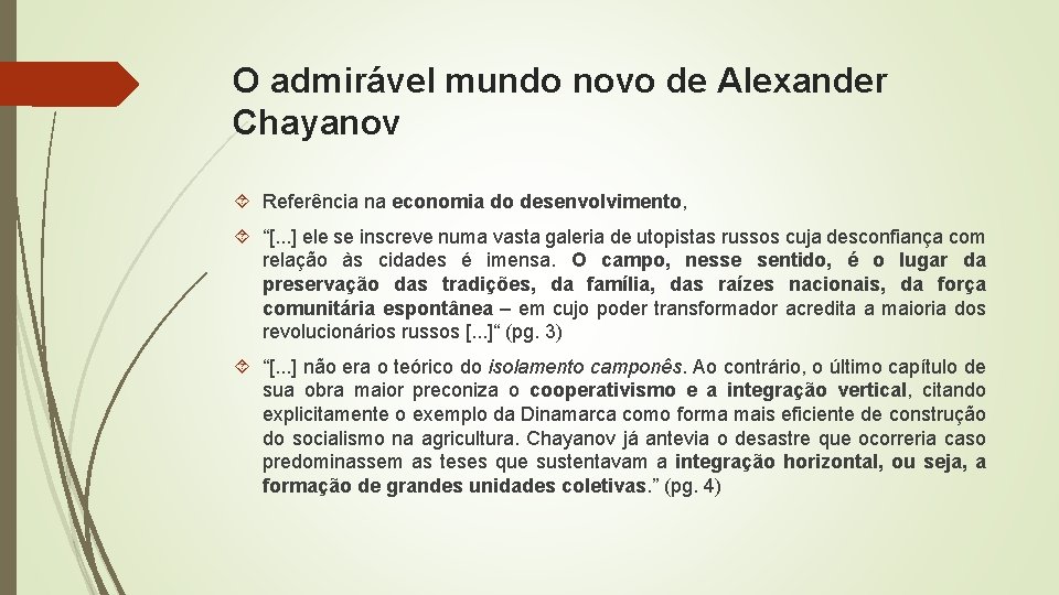 O admirável mundo novo de Alexander Chayanov Referência na economia do desenvolvimento, “[. .