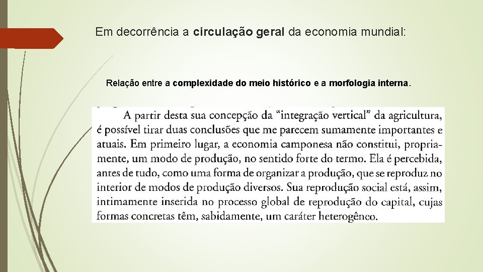 Em decorrência a circulação geral da economia mundial: Relação entre a complexidade do meio