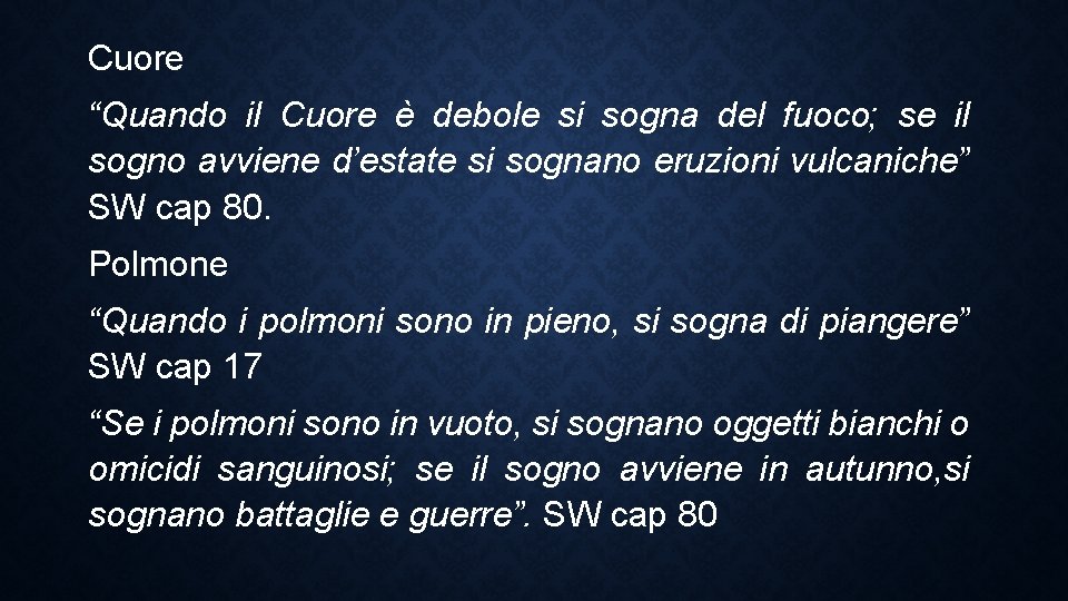 Cuore “Quando il Cuore è debole si sogna del fuoco; se il sogno avviene