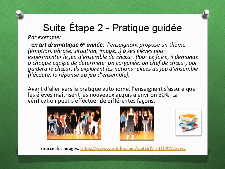 Suite Étape 2 - Pratique guidée Par exemple: - en art dramatique 6 e