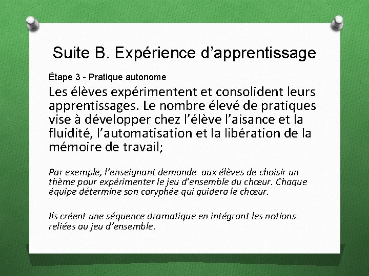 Suite B. Expérience d’apprentissage Étape 3 - Pratique autonome Les élèves expérimentent et consolident