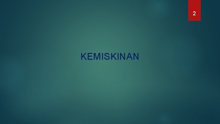 2 KEMISKINAN 