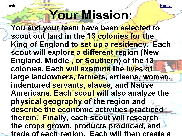 Task Your Mission: Home You and your team have been selected to scout land