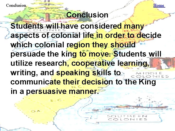 Conclusion Home Conclusion Students will have considered many aspects of colonial life in order