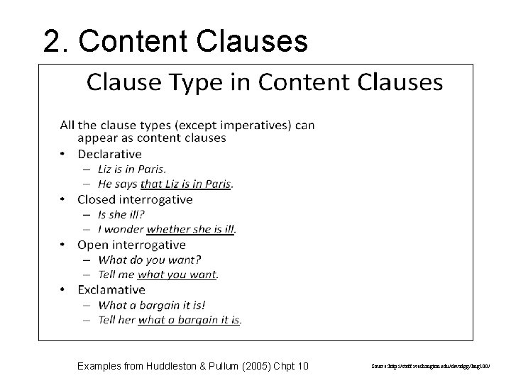 2. Content Clauses Examples from Huddleston & Pullum (2005) Chpt 10 Source: http: //staff.