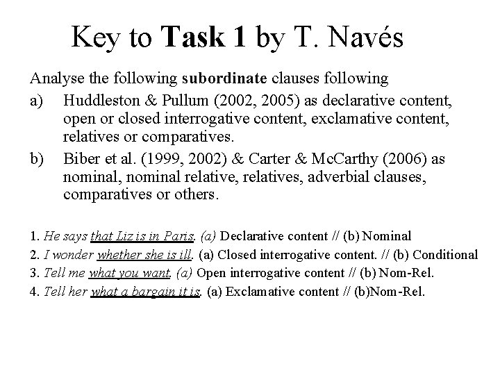 Key to Task 1 by T. Navés Analyse the following subordinate clauses following a)