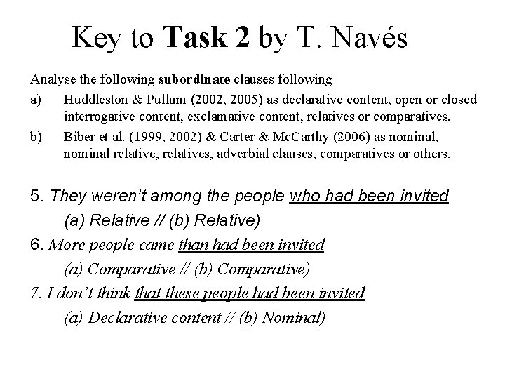 Key to Task 2 by T. Navés Analyse the following subordinate clauses following a)