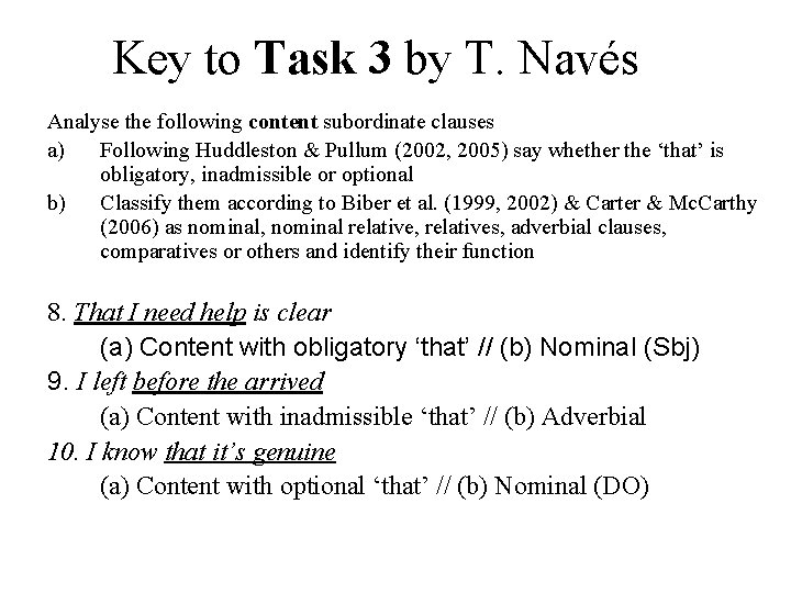 Key to Task 3 by T. Navés Analyse the following content subordinate clauses a)