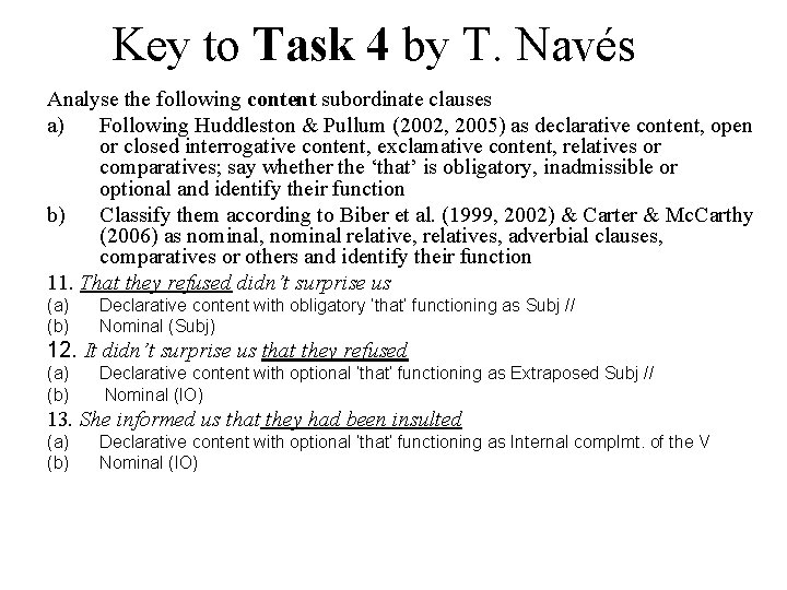 Key to Task 4 by T. Navés Analyse the following content subordinate clauses a)