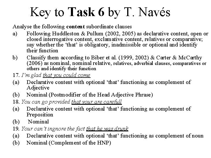 Key to Task 6 by T. Navés Analyse the following content subordinate clauses a)