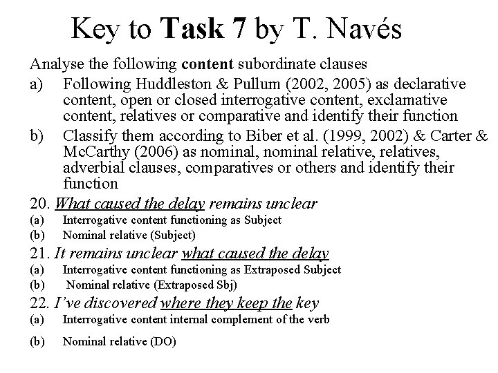 Key to Task 7 by T. Navés Analyse the following content subordinate clauses a)