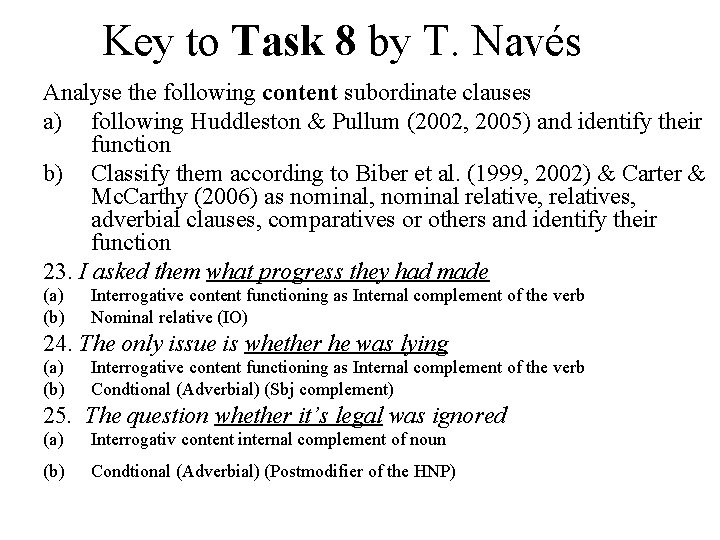 Key to Task 8 by T. Navés Analyse the following content subordinate clauses a)