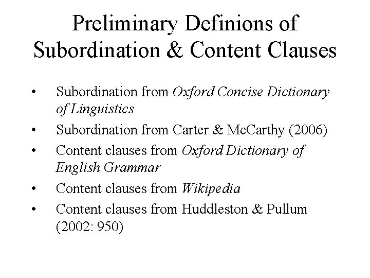 Preliminary Definions of Subordination & Content Clauses • • • Subordination from Oxford Concise