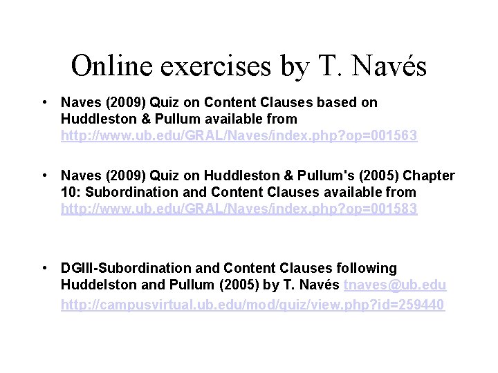 Online exercises by T. Navés • Naves (2009) Quiz on Content Clauses based on