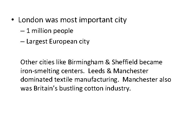  • London was most important city – 1 million people – Largest European