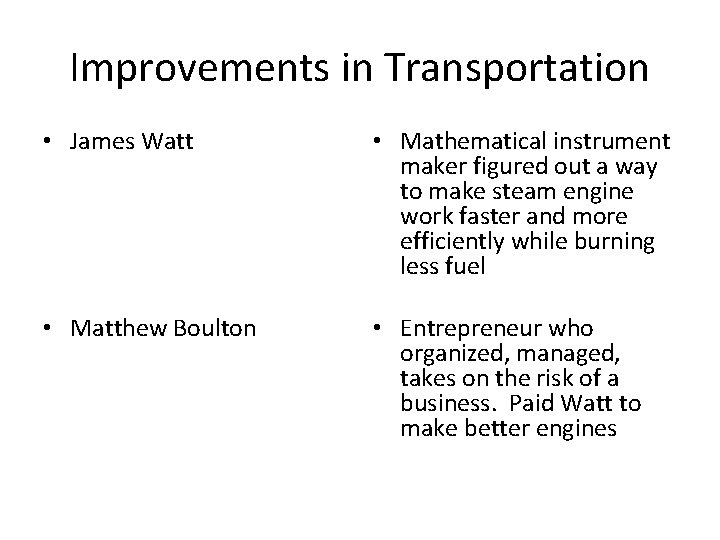 Improvements in Transportation • James Watt • Mathematical instrument maker figured out a way