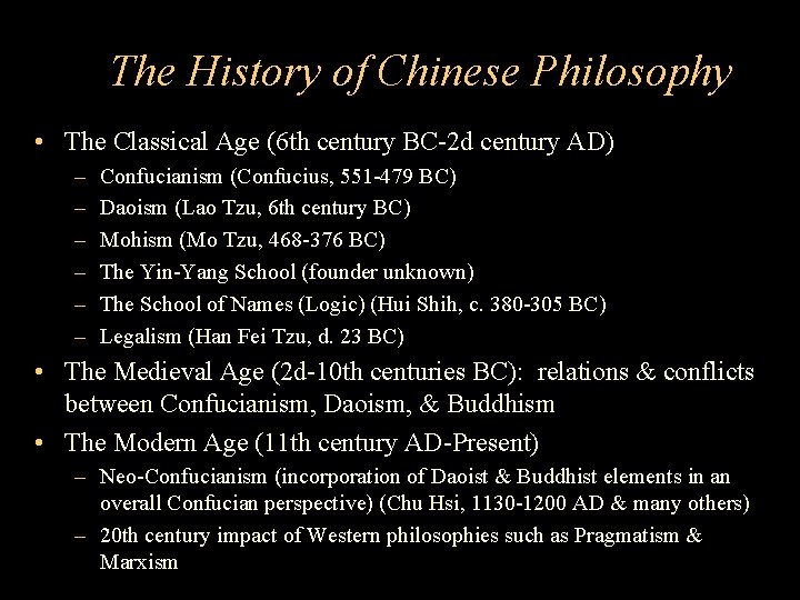 The History of Chinese Philosophy • The Classical Age (6 th century BC-2 d