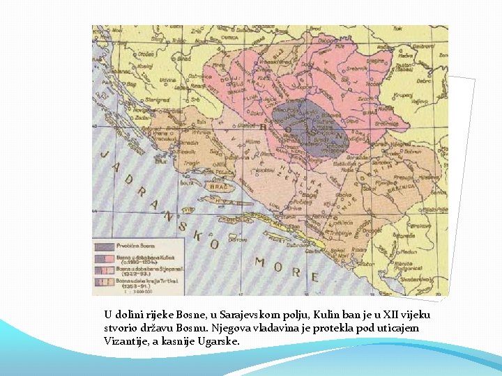 Postanak Bosne-ban Kulin U dolini rijeke Bosne, u Sarajevskom polju, Kulin ban je u