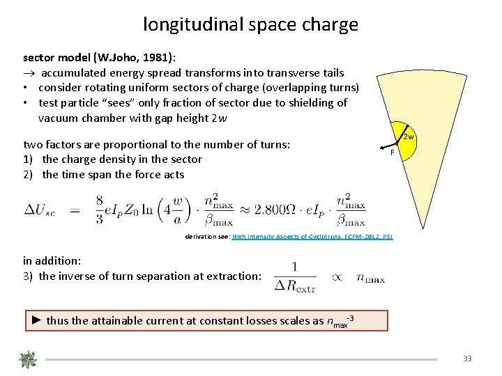 longitudinal space charge sector model (W. Joho, 1981): accumulated energy spread transforms into transverse