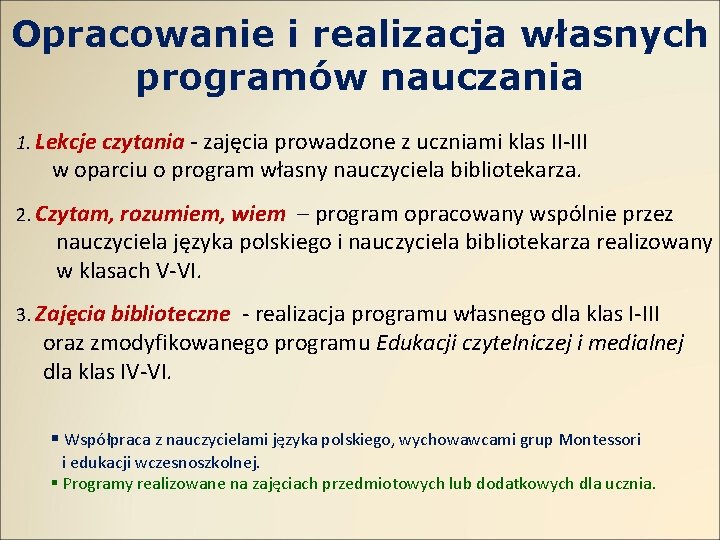 Opracowanie i realizacja własnych programów nauczania 1. Lekcje czytania - zajęcia prowadzone z uczniami