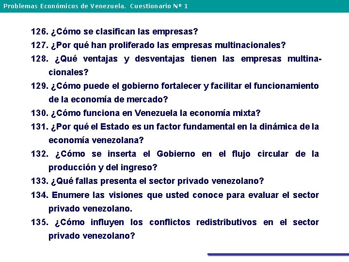 Problemas Económicos de Venezuela. Cuestionario Nº 1 126. ¿Cómo se clasifican las empresas? 127.