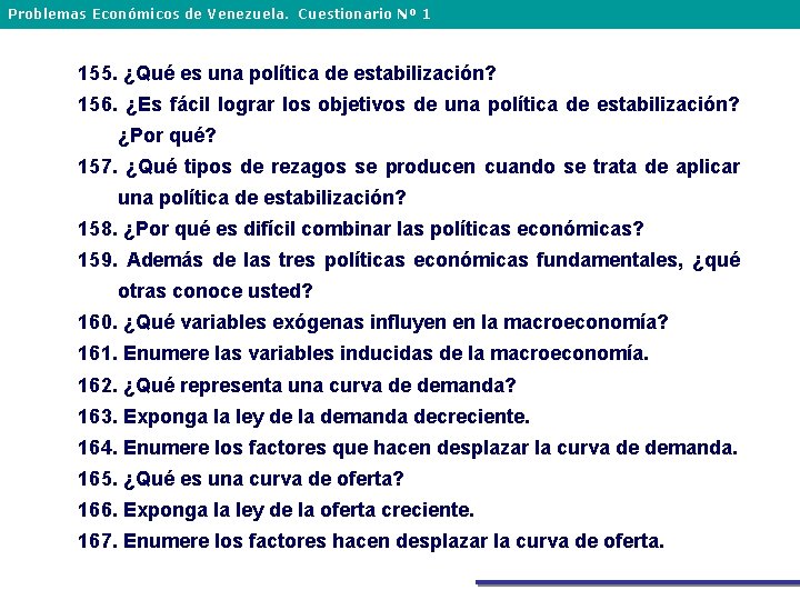 Problemas Económicos de Venezuela. Cuestionario Nº 1 155. ¿Qué es una política de estabilización?