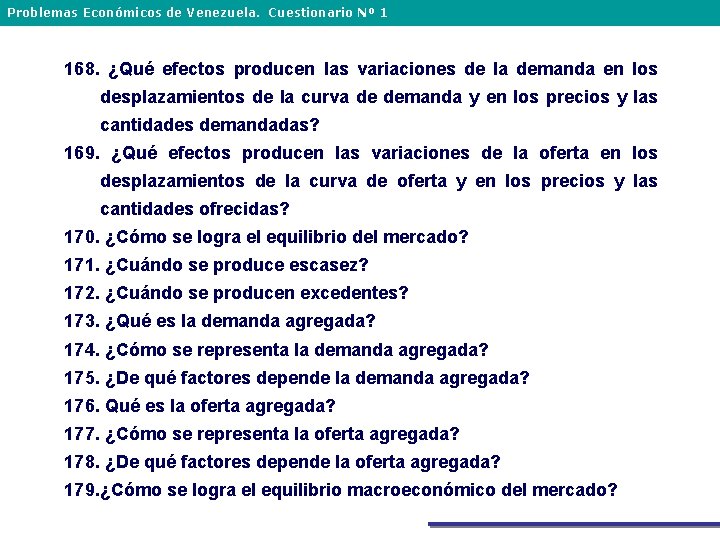 Problemas Económicos de Venezuela. Cuestionario Nº 1 168. ¿Qué efectos producen las variaciones de