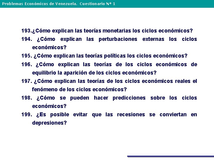 Problemas Económicos de Venezuela. Cuestionario Nº 1 193. ¿Cómo explican las teorías monetarias los