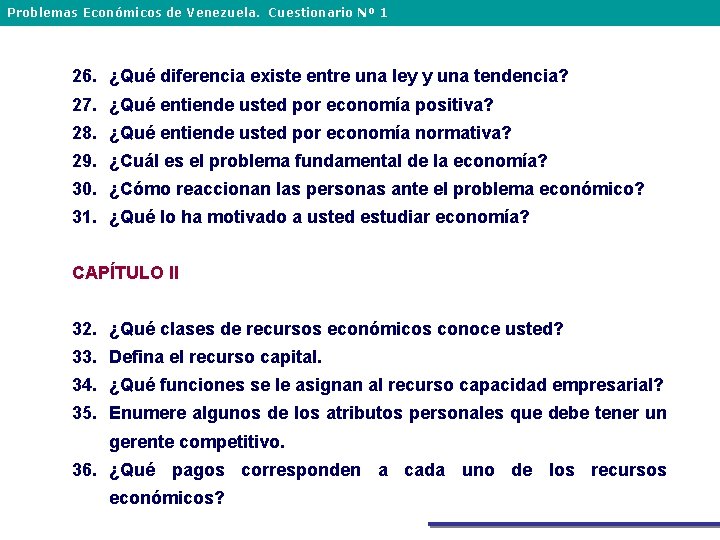 Problemas Económicos de Venezuela. Cuestionario Nº 1 26. ¿Qué diferencia existe entre una ley
