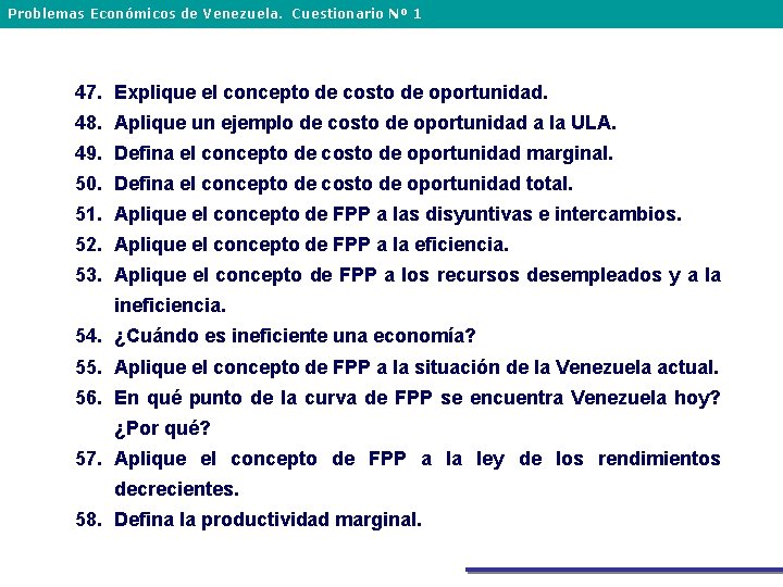 Problemas Económicos de Venezuela. Cuestionario Nº 1 47. Explique el concepto de costo de