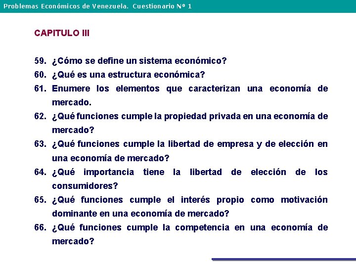 Problemas Económicos de Venezuela. Cuestionario Nº 1 CAPITULO III 59. ¿Cómo se define un