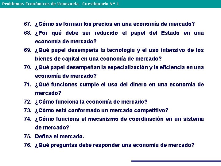 Problemas Económicos de Venezuela. Cuestionario Nº 1 67. ¿Cómo se forman los precios en