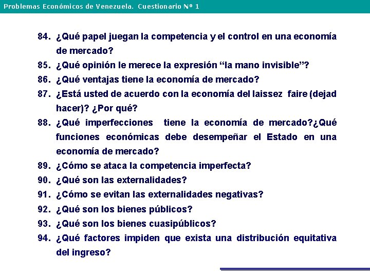 Problemas Económicos de Venezuela. Cuestionario Nº 1 84. ¿Qué papel juegan la competencia y