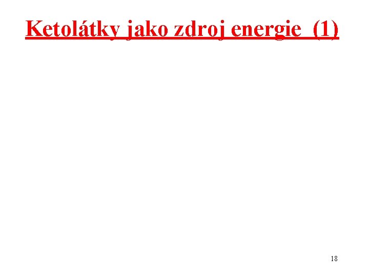 Ketolátky jako zdroj energie (1) 18 