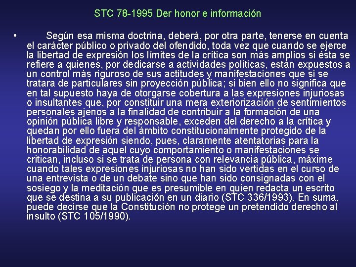 STC 78 -1995 Der honor e información • Según esa misma doctrina, deberá, por