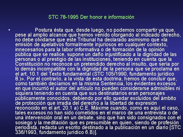 STC 78 -1995 Der honor e información • Postura ésta que, desde luego, no