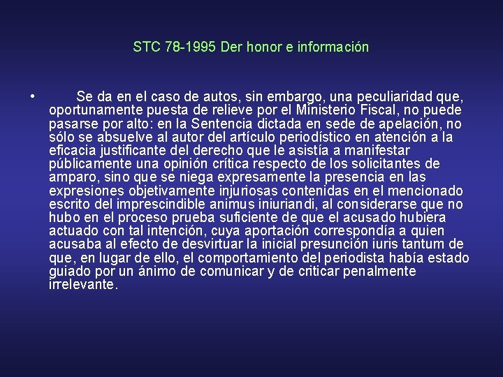 STC 78 -1995 Der honor e información • Se da en el caso de