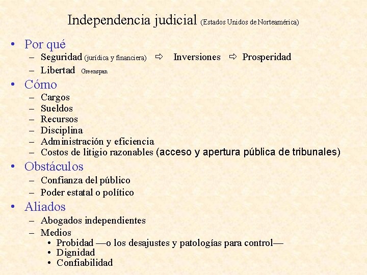 Independencia judicial (Estados Unidos de Norteamérica) • Por qué – Seguridad (jurídica y financiera)