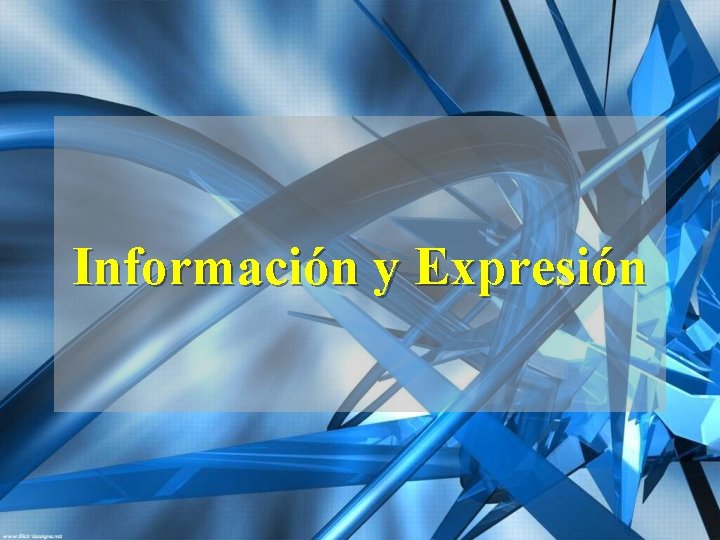 Información y Expresión 