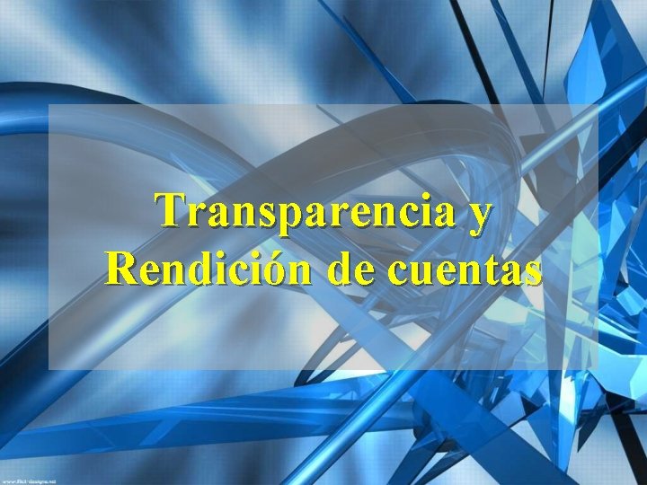 Transparencia y Rendición de cuentas 