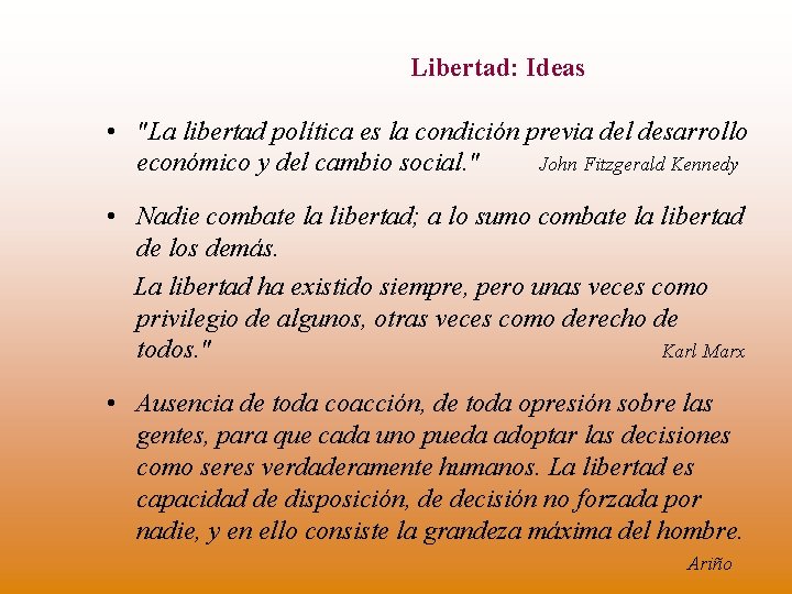 Libertad: Ideas • "La libertad política es la condición previa del desarrollo económico y